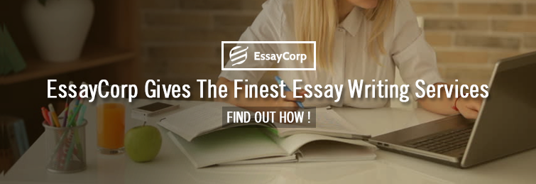 EssayCorp Gives The Finest Essay Writing Services – Find Out How!