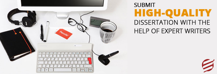 Submit High-Quality Dissertation With The Help of Experts