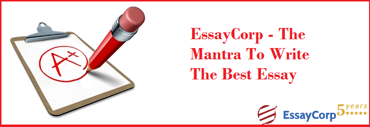 EssayCorp – The Mantra to Write The Best Essay