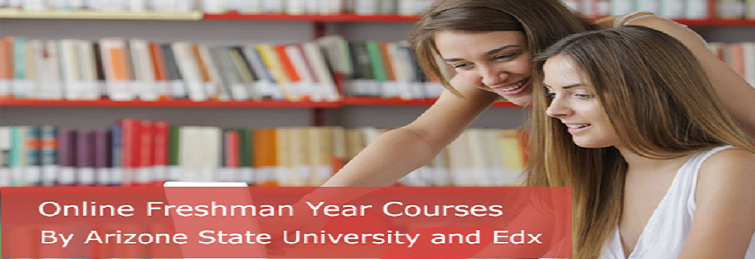 Online Freshman Year Courses by Arizone State University and Edx