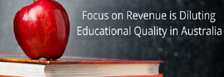 Focus on Revenue is Diluting Educational Quality in Australia