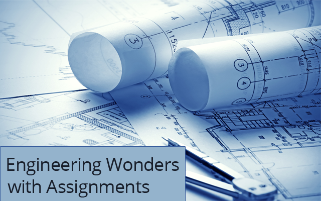 Engineering Wonders With Assignments