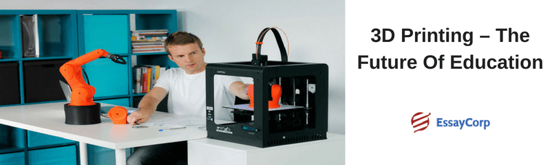 3D Printing – The Future Of Education