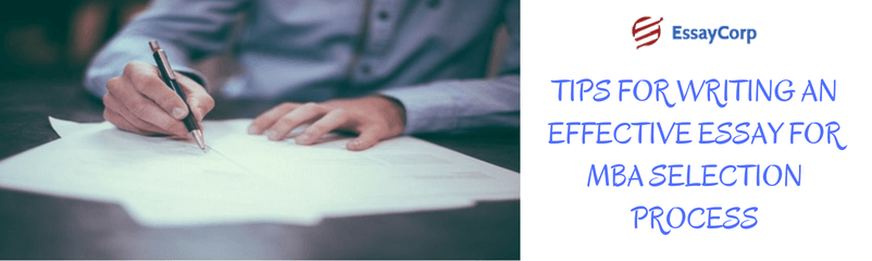 Tips For Writing An Effective Essay For MBA Selection Process