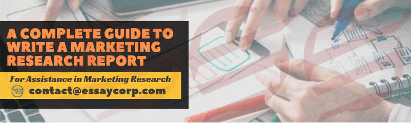 A Complete Guide to Write a Marketing Research Report