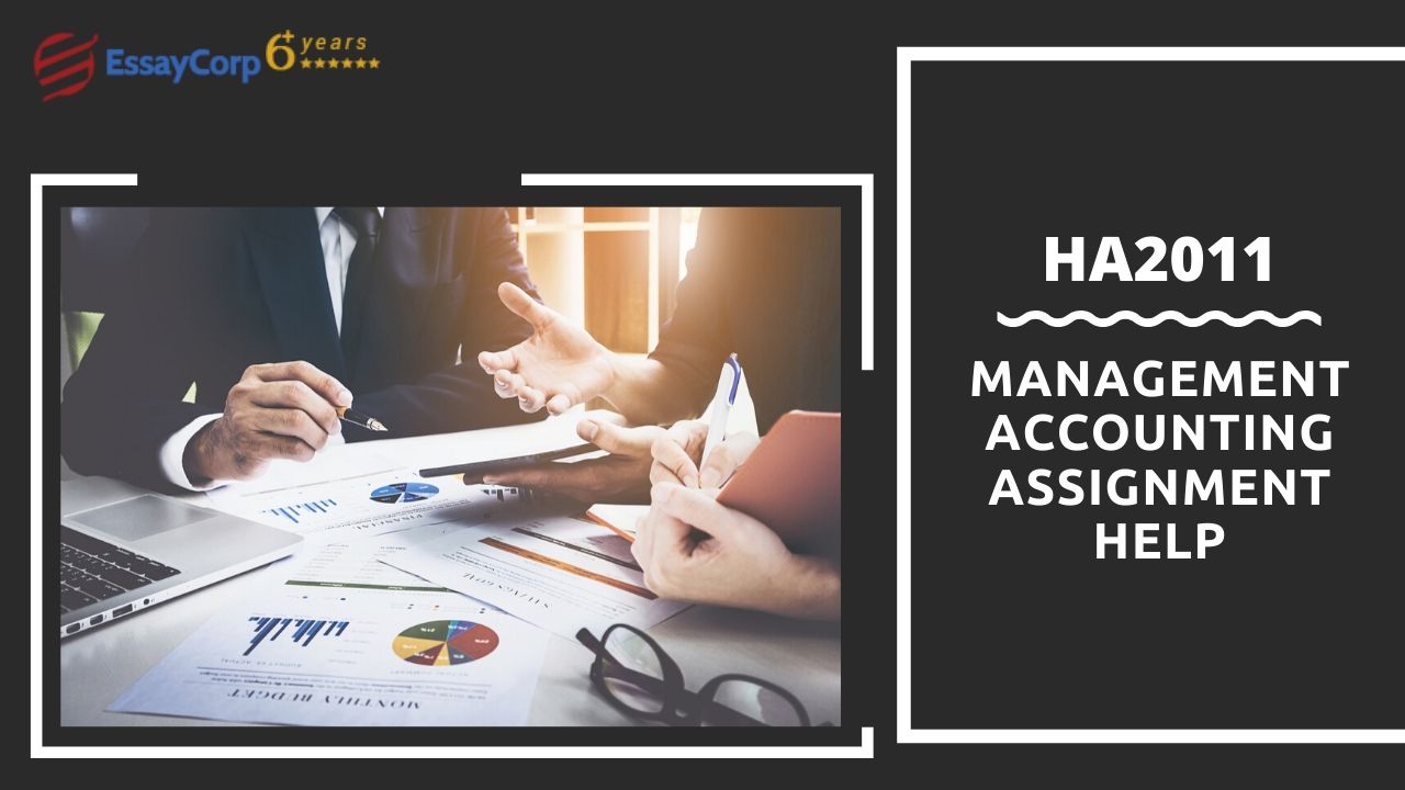 HA2011 Management Accounting Assignment Help | EssayCorp