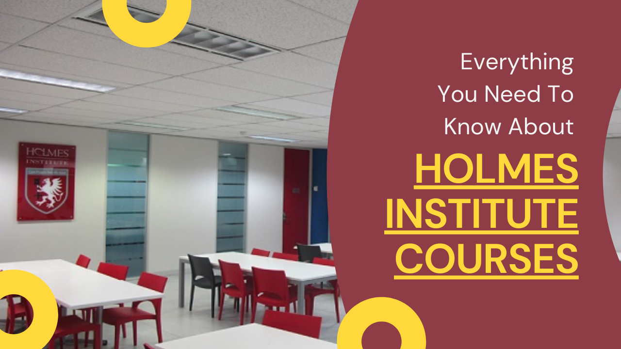 Everything You Need To Know About Holmes Institute Courses