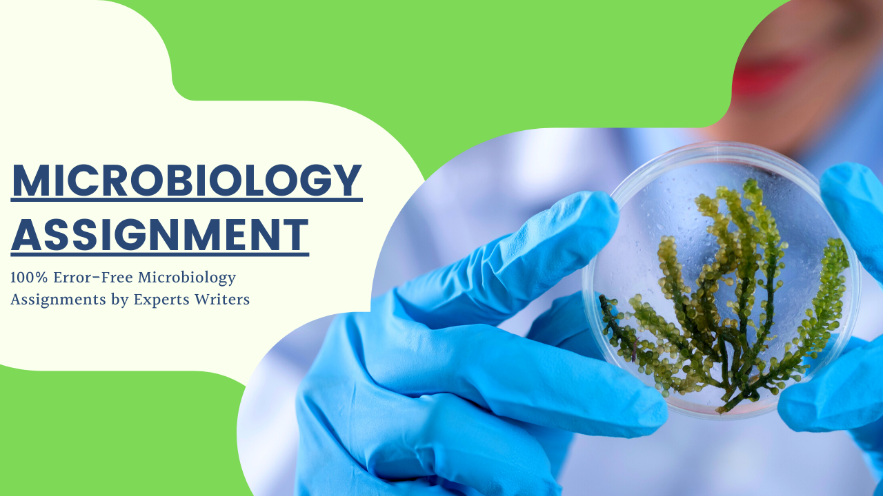 100% Error-free Microbiology Assignments by Experts Writers!!
