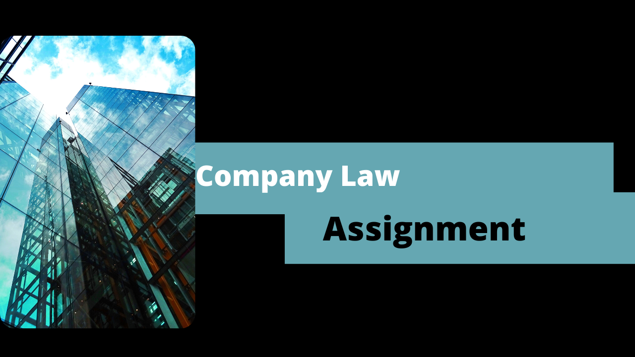 Company Law Assignment Help with 100% Original Content