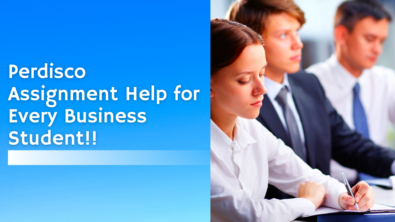 Perdisco Assignment Help for Every Business Student